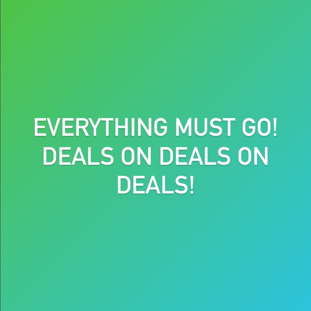 EVERYTHING MUST GO
